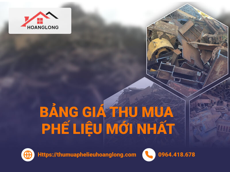Bảng giá thu mua phế liệu hôm nay tại Phế Liệu Hoàng Long